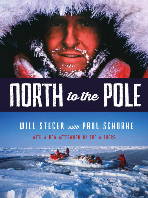 Title details for North to the Pole by Will  Steger - Available